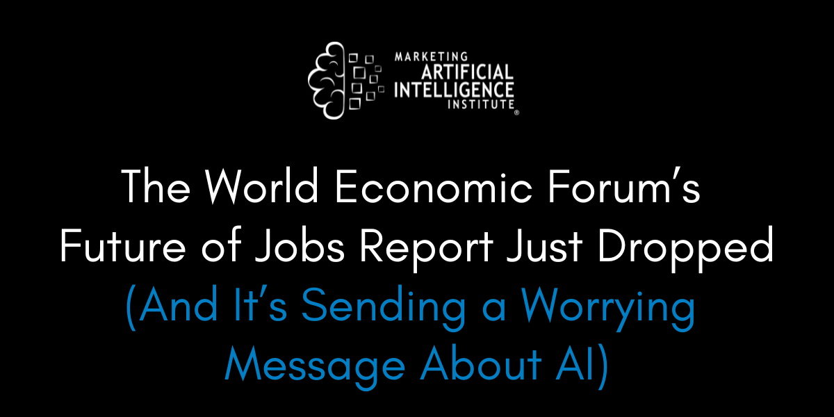 The World Economic Forum’s Future of Jobs Report Just Dropped—and It’s Sending a Worrying Message About AI