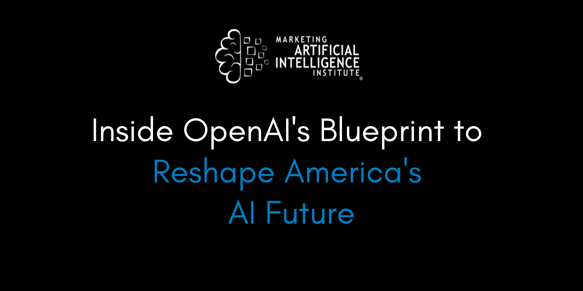 Inside OpenAI's Blueprint to Reshape America's AI Future