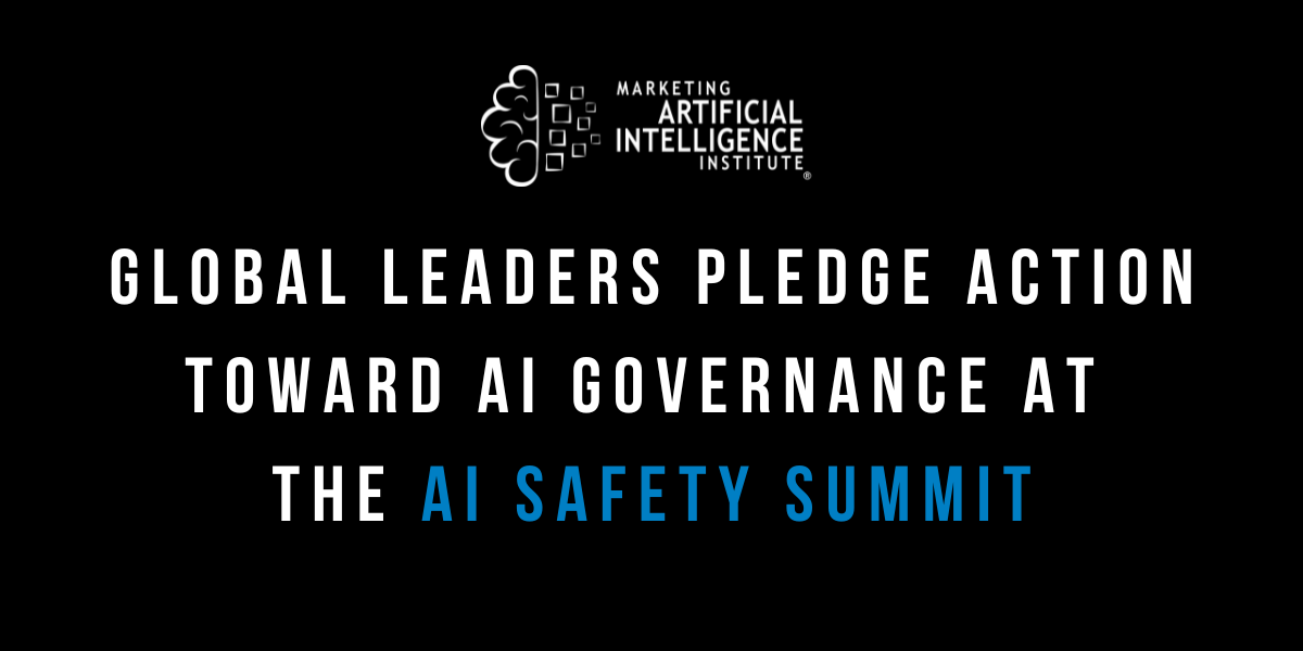 International Leaders Pledge Action Toward AI Safety and Governance at the AI Safety Summit