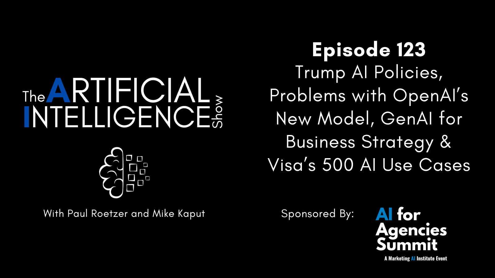 Trump AI Policies, Problems with OpenAI’s New Model, GenAI for Business Strategy & Visa’s 500 AI Use Cases