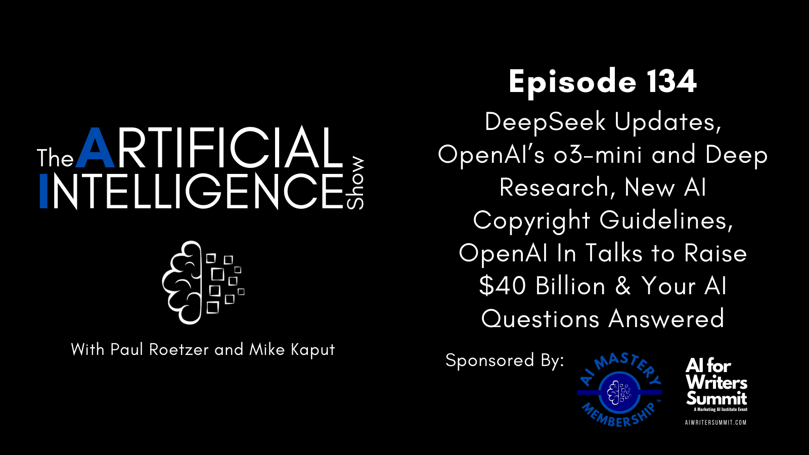 [The AI Show Episode 134]: DeepSeek Updates, OpenAI’s o3-mini and Deep Research, New AI Copyright Guidelines, OpenAI In Talks to Raise $40 Billion & Your AI Questions Answered